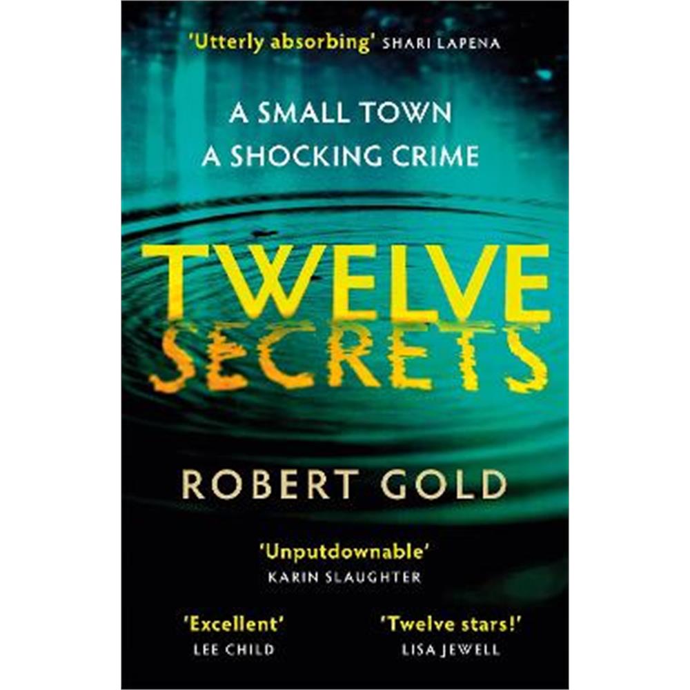 Twelve Secrets: Harlan Coben meets Broadchurch in the paciest thriller of the year (Hardback) - Robert Gold